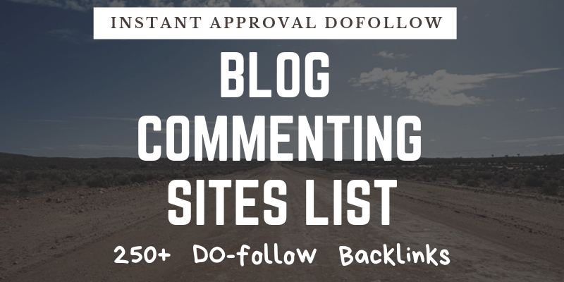 Check Top 400+ Instant Approval Blog Commenting Sites List 2022 With High DA